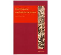 Montesquieu : Une Histoire De Temps