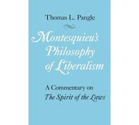 Montesquieu's Philosophy of Liberalism: A Commentary on The Spirit of the Laws