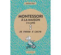 Montessori à la maison - 3-6 ans