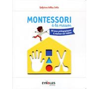 Montessori à la maison: 80 jeux pédagogiques à réaliser soi-même.