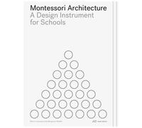 Montessori Architecture - A Design Instrument For Schools