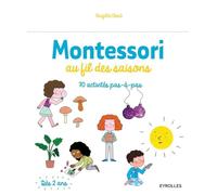 Brigitte Ekert – Montessori au fil des saisons – 70 activités pas à pas, dès 2 ans