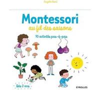 Brigitte Ekert – Montessori au fil des saisons – 70 activités pas à pas, dès 2 ans