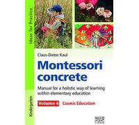 Montessori concrete - Volume 4: Volume 4: Cosmic Education