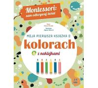 Montessori découvre le monde moi-même Mon premier livre de couleurs - Chiara Piroddi (Kinder, Bildungsbuch auf Polnisch)