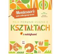 Montessori découvre le monde moi-même Mon premier livre sur les formes - Chiara Piroddi (Bildungsbuch für Kinder auf Polnisch)