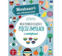 Montessori : découvrez le monde par vous-même. Mon premier livre sur les cinq sens