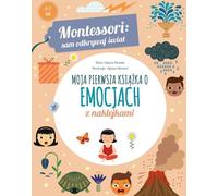 Montessori : découvrir le monde par soi-même. Mon premier livre sur les émotions