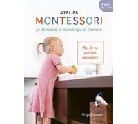 Montessori – Des acquis pour la vie – Plus de 70 compétences essentielles et créatives