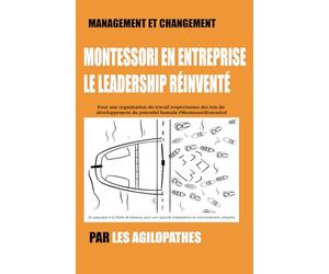 Montessori en entreprise: Pour une organisation du travail respectueuse des lois du développement du potentiel humain #MontessoriExtended