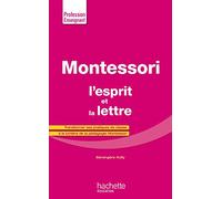 Montessori – L'esprit et la lettre : Transformer ses pratiques de classe