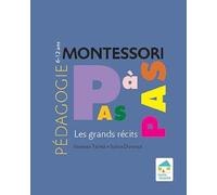 Montessori Pas à Pas : Les grands récits 6 - 12 ans