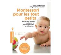 Montessori pour les tout petits: L'éducation commence dès la naissance