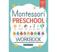 Montessori Preschool Workbook: Pre-K and Kindergarten Activity Book for Kids Age 3+ | Science, Art, Vocabulary, Numbers, Tracing and Handwriting Practice Learning Worksheets