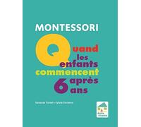 Montessori : Quand les enfants commencent après 6 ans