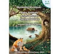 Montessori Workbook: Animals and Birds in Spring. Baby Animals, Animal Homes & Spring Habitats: Preschool Activity Book for Ages 3-6. Fine Motor ... Science Learning. Homeschool & Kindergarten