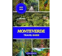 MONTEVERDE TRAVEL GUIDE 2025-2026: Explore the Cloud Forests, Wildlife Sanctuaries, and Hidden Trails of Costa Rica’s Green Haven