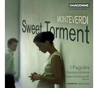 Monteverdi, C. - Sweet Torment [Import]