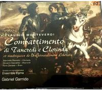 Monteverdi, Claudio - Combattimento di Tancredi e Clorinda : Gabriel Garrido (Artiste)