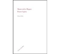 Monteverdi et Wagner Olivier Lexa (Auteur)