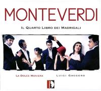 Monteverdi – Madrigaux, Livres I à IV – la Dolce Maniera, Gaggero – Stradivarius