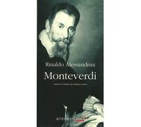 Rinaldo Alessandrini – Monteverdi – Traduction : Béatrice Arnal – Actes Sud