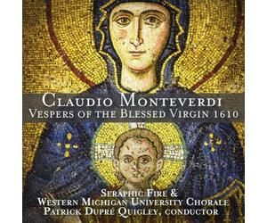 MONTEVERDI/SERAPHIC FIRE/QUIGLEY - Vespers of The Blessed Virgin 1610