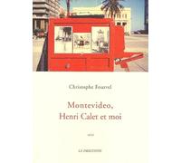 Montevideo, Henri Calet et moi
