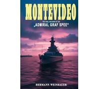 Montevideo: The final decision of the “Admiral Graf Spee”