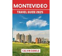 Montevideo Travel Guide 2025: Your Essential Guide to Food, Culture, and Coastal Life in Uruguay’s Capital