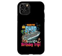 Montez à Bord du Navire C'est Mon 60e Anniversaire, croisière d'anniversaire Coque pour iPhone 11 Pro