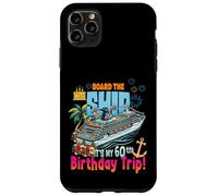Montez à Bord du Navire C'est Mon 60e Anniversaire, croisière d'anniversaire Coque pour iPhone 11 Pro Max