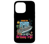 Montez à Bord du Navire C'est Mon 60e Anniversaire, croisière d'anniversaire Coque pour iPhone 14 Pro Max