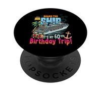 Montez à Bord du Navire C'est Mon 60e Anniversaire, croisière d'anniversaire PopSockets PopGrip Adhésif