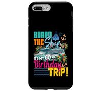 Montez à Bord du Navire C'est Mon 60e Anniversaire Voyage en croisière Coque pour iPhone 7 Plus/8 Plus