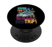 Montez à Bord du Navire C'est Mon 60e Anniversaire Voyage en croisière PopSockets PopGrip Adhésif