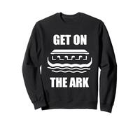 Montez dans l'Arche : Les Jours de Noé (Luc 17, 26) Sweatshirt