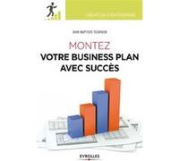 Jean-Baptiste Tournier – Montez votre business plan avec succès – Broché