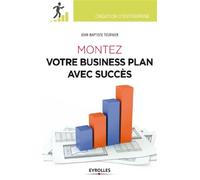 Montez votre business plan avec succès Jean-Baptiste Tournier (Auteur)