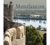 Montfaucon, un village au bord du Rhône