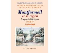 Montfermeil et sa region. fragments historiques. t. iv