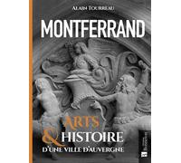 Montferrand Arts & histoire d'une ville d'Auvergne - Alain Tourreau - Bonneton Christine Eds - broché - Guide