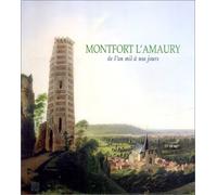 Montfort l'Amaury de l'an mil à nos jours