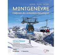 Montgenèvre - L’odyssée des remontées mécaniques - Guy Hermitte - Du Fournel Eds - broché - Essai
