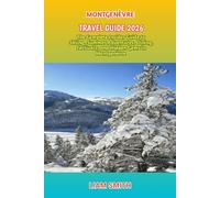 MONTGENÈVRE TRAVEL GUIDE 2026: The Complete Insider Guide to Skiing, Summer Adventures, Dining, Festivals, and Hidden Gems in Montgenèvre
