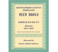 Montgomery County Maryland Deed Books Libers R S19 S20 T and U Abstracts 18131819 - Patricia Andersen - Heritage Books Inc. - Livre en Anglais Patricia AndersenPatricia Andersen (Auteur)