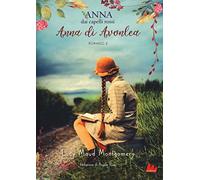 Montgomery, L: Anna Di Avonlea. Anna Dai Capelli Rossi
