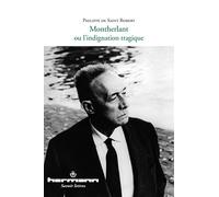 Montherlant ou L'indignation tragique