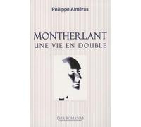 Montherlant : Une vie en double