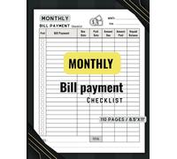 MONTHLY BILL PAYMENT CHECKLIST: Bill notebook for recording bills pay to remind you of monthly expenses and budgeting for Small Business, Personal Finance and Home.